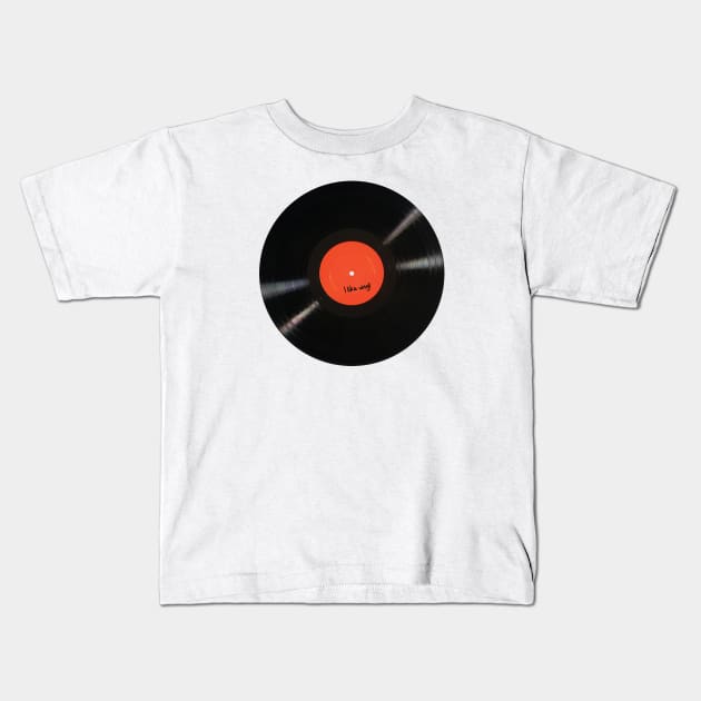 I Like Vinyl Kids T-Shirt by Chairboy